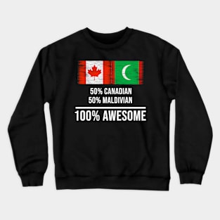 50% Canadian 50% Maldivian 100% Awesome - Gift for Maldivian Heritage From Maldives Crewneck Sweatshirt